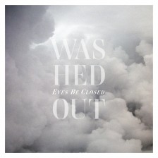 washedout_eyesbeclosed