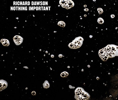 Richard Dawson – Nothing Important (LP / CD / Digi album)